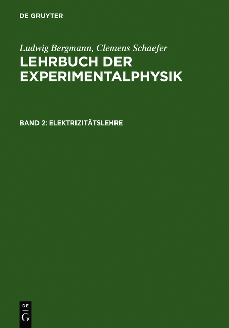 Ludwig Bergmann; Clemens Schaefer: Lehrbuch der Experimentalphysik / Elektrizit&auml;tslehre - Ludwig Bergmann, Clemens Schaefer