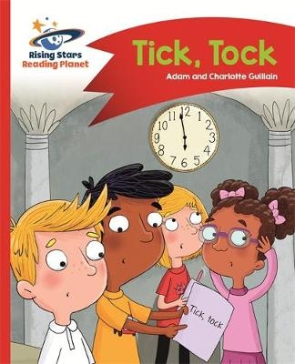 Reading Planet - Tick, Tock - Red A: Comet Street Kids - Adam Guillain, Charlotte Guillain