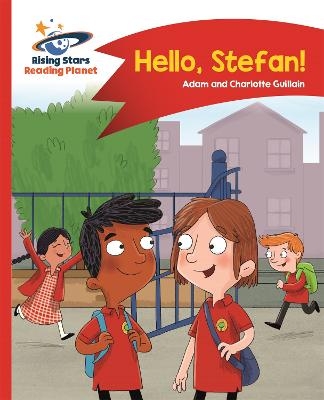 Reading Planet - Hello, Stefan! - Red A: Comet Street Kids - Adam Guillain, Charlotte Guillain