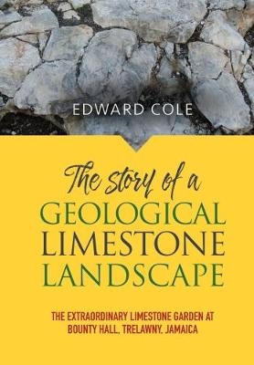The Story of a Geological Limestone Landscape - Edward Cole