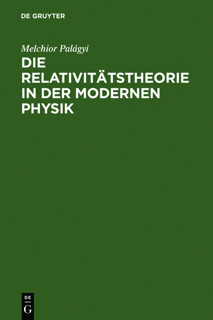 Die Relativit&auml;tstheorie in der modernen Physik - Melchior Pal&aacute;gyi