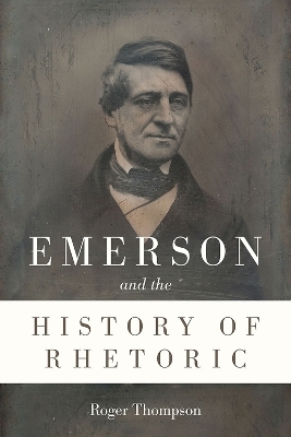 Emerson and the History of Rhetoric