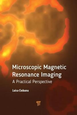 Microscopic Magnetic Resonance Imaging - Luisa Ciobanu