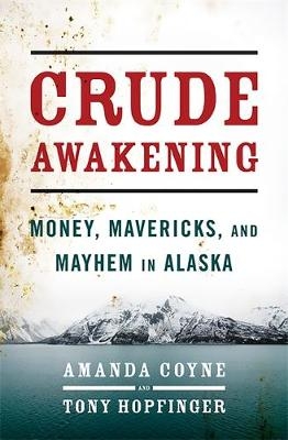 Crude Awakening - Amanda Coyne, Tony Hopfinger