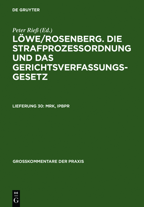 L&ouml;we/Rosenberg. Die Strafproze&szlig;ordnung und das Gerichtsverfassungsgesetz / MRK, IPBPR - 