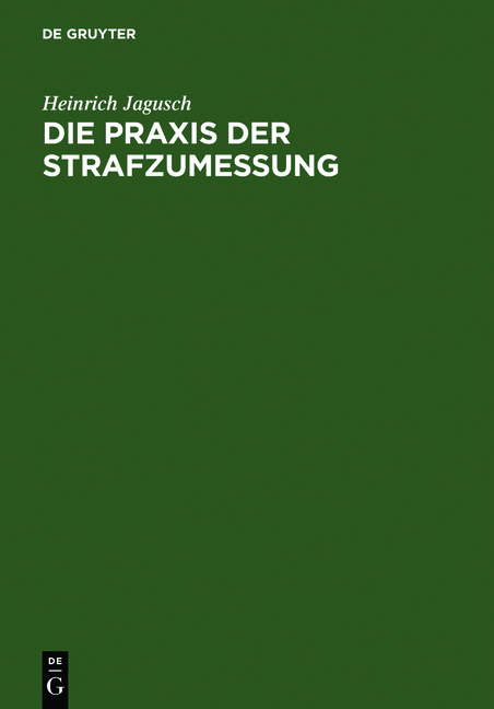 Die Praxis der Strafzumessung - Heinrich Jagusch