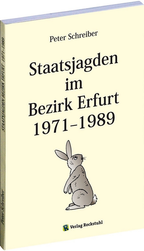 Staatsjagden im Bezirk Erfurt 1971-1989 - Peter Schreiber