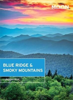 Moon Blue Ridge & Smoky Mountains (2nd ed) - Jason Frye