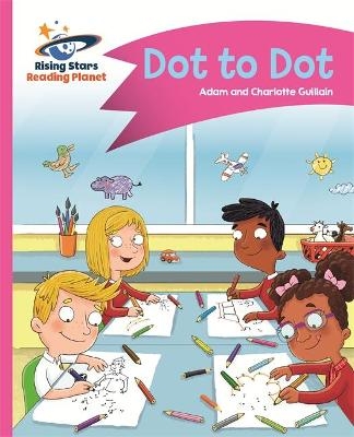Reading Planet - Dot to Dot - Pink A: Comet Street Kids - Adam Guillain, Charlotte Guillain
