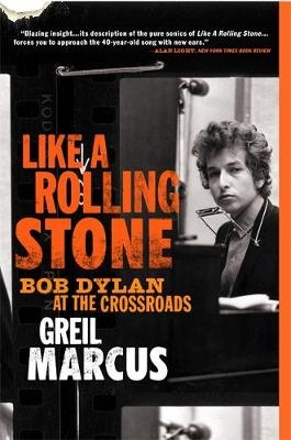 Like a Rolling Stone - Greil Marcus