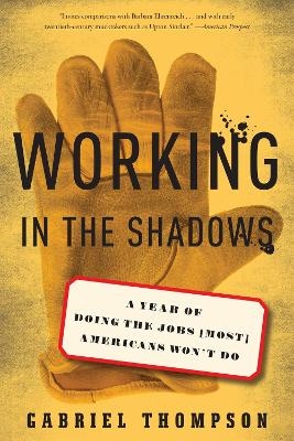 Working in the Shadows - Gabriel Thompson