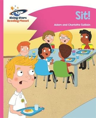 Reading Planet - Sit! - Pink A: Comet Street Kids - Adam Guillain, Charlotte Guillain