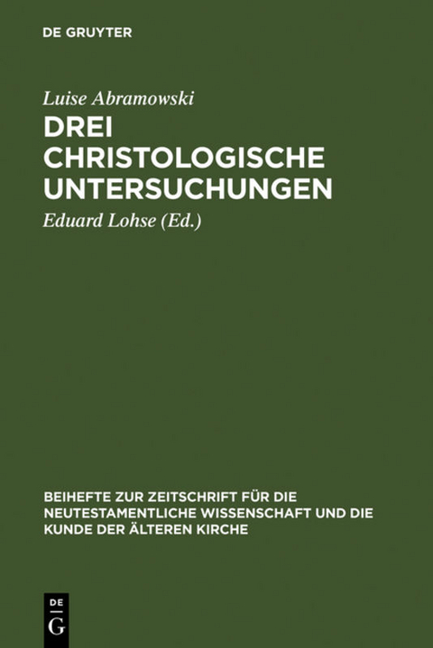 Drei christologische Untersuchungen - Luise Abramowski