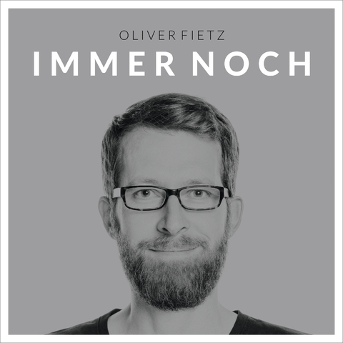 Immer noch - Oliver Fietz, Irene Fietz