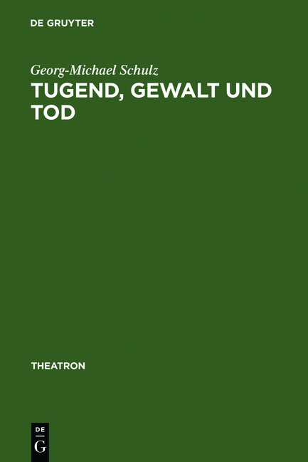 Tugend, Gewalt und Tod - Georg-Michael Schulz