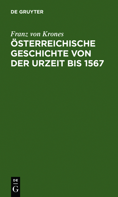 &Ouml;sterreichische Geschichte von der Urzeit bis 1526 - Franz von Krones