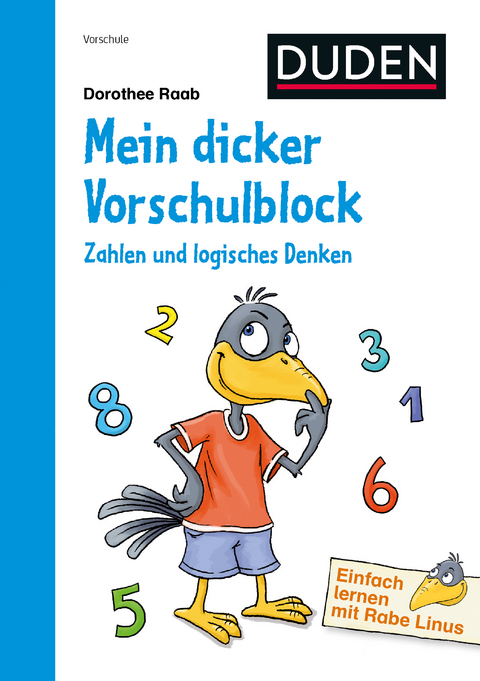 Einfach lernen mit Rabe Linus &ndash; Mein dicker Vorschulblock: Zahlen und logisches Denken - Dorothee Raab