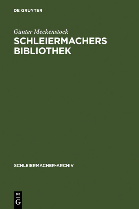 Schleiermachers Bibliothek - G&uuml;nter Meckenstock