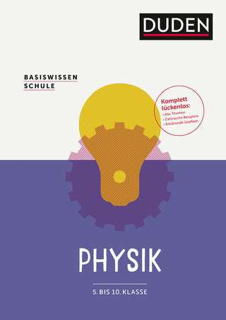 Basiswissen Schule – Physik 5. Klasse bis 10. Klasse
