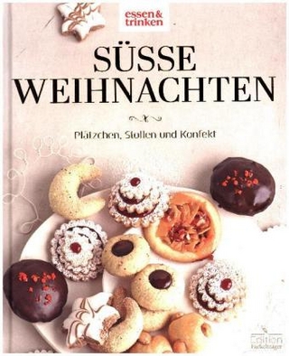 Süße Weihnachten - Plätzchen, Stollen und Konfekt