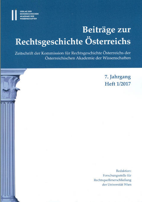 Beitr&auml;ge zur Rechtsgeschichte &Ouml;sterreichs, 7. Jahrgang, Heft 1/2017 - 