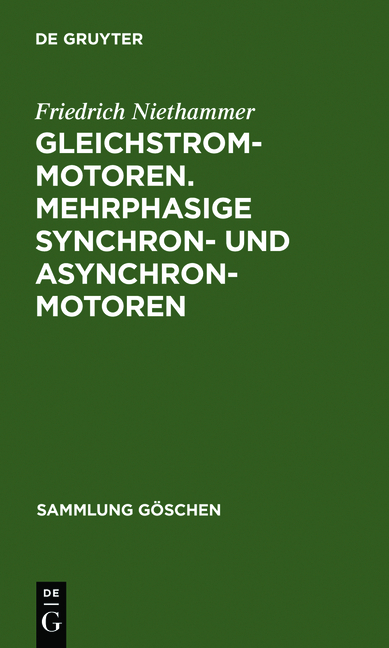 Gleichstrommotoren. Mehrphasige Synchron- und Asynchronmotoren - Friedrich Niethammer