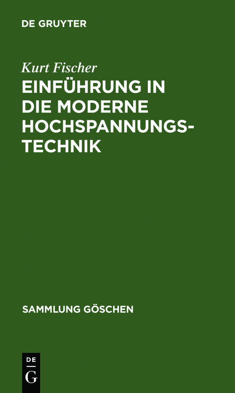 Einf&uuml;hrung in die moderne Hochspannungstechnik - Kurt Fischer