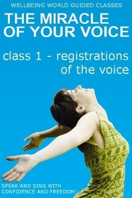 The Miracle of Your Voice - Barbara Ann Grant