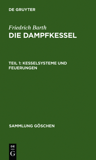 Friedrich Barth: Die Dampfkessel / Kesselsysteme und Feuerungen