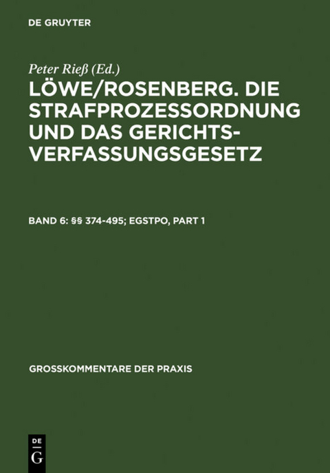 L&ouml;we/Rosenberg. Die Strafproze&szlig;ordnung und das Gerichtsverfassungsgesetz / &sect;&sect; 374-495; EGStPO - 