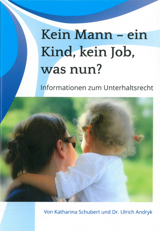 Kein Mann - ein Kind, kein Job, was nun?