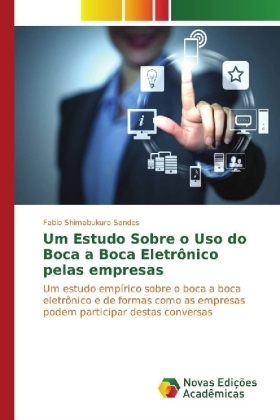 Um Estudo Sobre o Uso do Boca a Boca Eletr&ocirc;nico pelas empresas - Fabio Shimabukuro Sandes