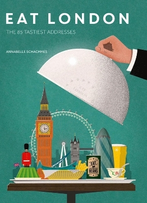 Eat London - Annabelle Schachmes