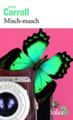 Misch-masch et autres textes de jeunesse - Lewis Carroll