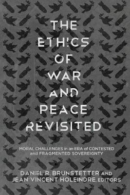 The Ethics of War and Peace Revisited - 