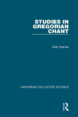 Studies in Gregorian Chant - Ruth Steiner