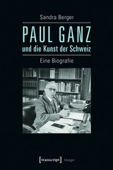 Paul Ganz und die Kunst der Schweiz - Sandra Berger