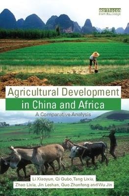 Agricultural Development in China and Africa - Li Xiaoyun, Qi Gubo, Tang Lixia, Zhao Lixia, Jin Leshan