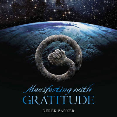 Manifesting with Gratitude - Derek Barker