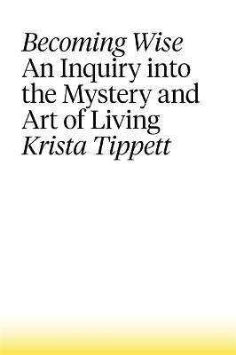 Becoming Wise - Krista Tippett