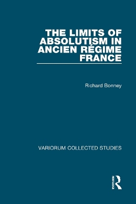 The Limits of Absolutism in ancien régime France - Richard Bonney