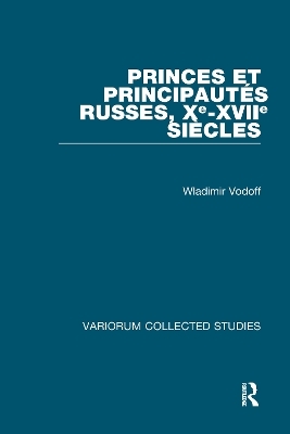 Princes et principauterusses, Xe-XVIIe siecles - Wladimir Vodoff