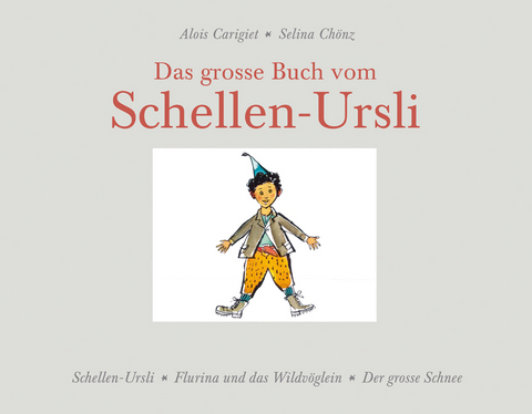 Das grosse Buch vom Schellen-Ursli - Selina Ch&ouml;nz