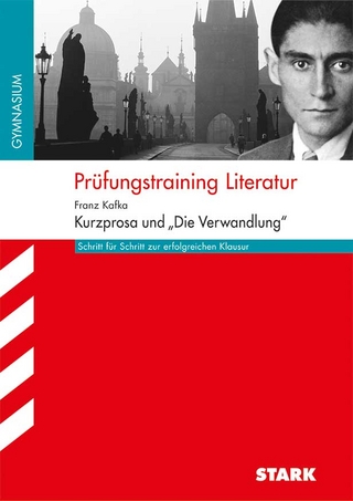 Prüfungstraining Literatur - Kafka: Kurzprosa und 