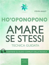 Ho&rsquo;oponopono. Amare se stessi - Steven Bailey