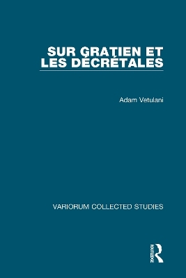 Sur Gratien et les D&eacute;cr&eacute;tales - Adam Vetulani, Waclaw Uruszczak