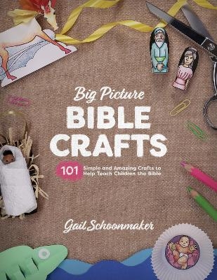 Big Picture Bible Crafts - Gail Schoonmaker