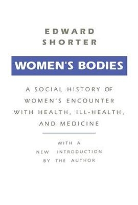 Women's Bodies - Edward Shorter