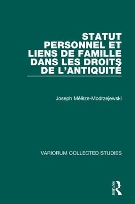 Statut personnel et liens de famille dans les droits de l&rsquo;Antiquit&eacute; - Joseph M&eacute;l&egrave;ze-Modrzejewski