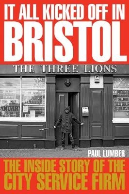 It All Kicked off in Bristol - Paul Lumber